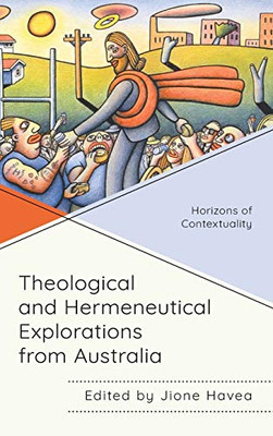 Theological and Hermeneutical Explorations from Australia : Horizons of Contextuality