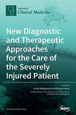 New Diagnostic and Therapeutic Approaches for the Care of the Severely Injured Patient