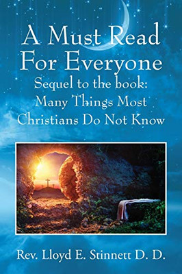 A Must Read For Everyone : Sequel to the Book: Many Things Most Christians Do Not Know