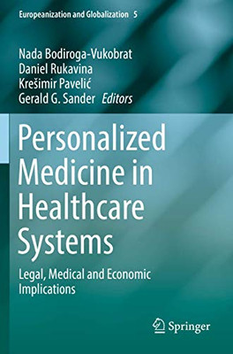 Personalized Medicine in Healthcare Systems : Legal, Medical and Economic Implications