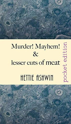 Murder] Mayhem] and Lesser Cuts of Meat: Tomfoolery and Jocularity Over a Light Supper