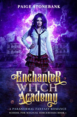 Enchanter Witch Academy : A Paranormal Fantasy Romance, School For Magical Sorceresses