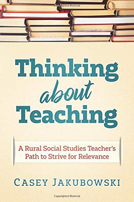 Thinking About Teaching: A Rural Social Studies Teacher's Path to Strive for Excellence