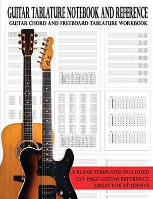 Guitar Tablature Notebook and Reference : Guitar Chord and Fretboard Tablature Workbook