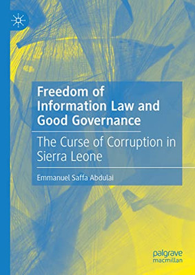 Freedom of Information Law and Good Governance : The Curse of Corruption in Sierra Leone