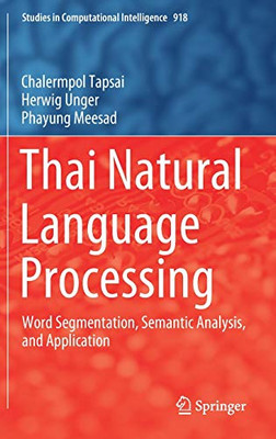 Thai Natural Language Processing : Word Segmentation, Semantic Analysis, and Application