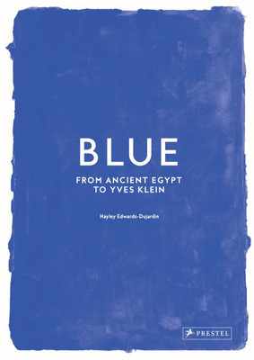 Blue: From Ancient Egypt to Yves Klein
