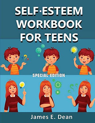 Self-Esteem Workbook for Teens : How to Improve Self Confidence 100 Pages Special Edition