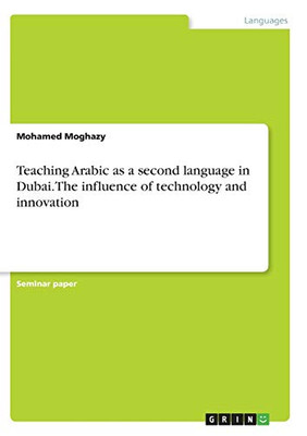 Teaching Arabic as a Second Language in Dubai. The Influence of Technology and Innovation