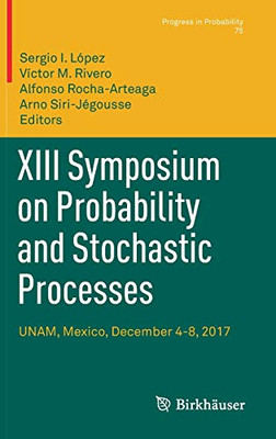 XIII Symposium on Probability and Stochastic Processes : UNAM, Mexico, December 4-8, 2017