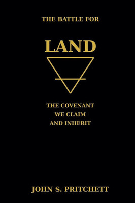 The Battle for Land: The Covenant We Claim and Inherit