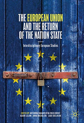 The European Union and the Return of the Nation State : Interdisciplinary European Studies