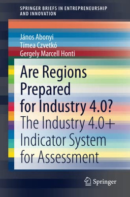 Are Regions Prepared for Industry 4.0? : The Industry 4.0+ Indicator System for Assessment