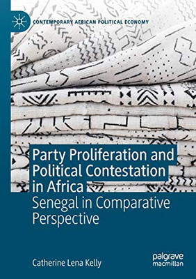 PARTY PROLIFERATION AND POLITICAL CONTESTATION IN AFRICA : Senegal Comparative Perspective
