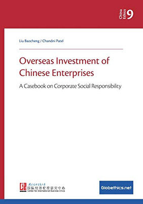 Overseas Investment of Chinese Enterprises : A Casebook on Corporate Social Responsibility