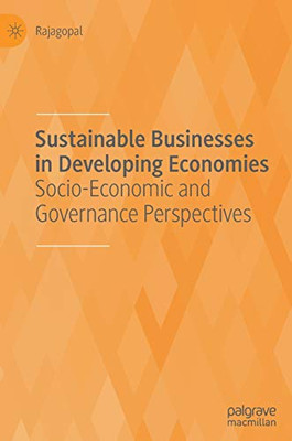 Sustainable Businesses in Developing Economies : Socio-Economic and Governance Perspectives