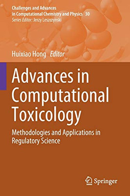 Advances in Computational Toxicology : Methodologies and Applications in Regulatory Science