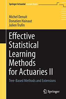 Effective Statistical Learning Methods for Actuaries II : Tree-Based Methods and Extensions