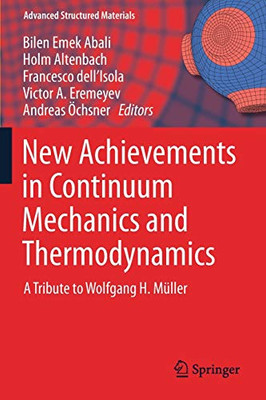 New Achievements in Continuum Mechanics and Thermodynamics : A Tribute to Wolfgang H. M?ller