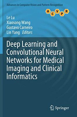 Deep Learning and Convolutional Neural Networks for Medical Imaging and Clinical Informatics