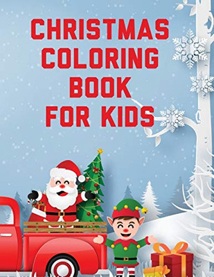 Christmas Coloring Book For Kids : Holiday Celebration - Crafts and Games - Easy Fun Relaxing