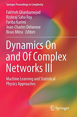 Dynamics On and Of Complex Networks III : Machine Learning and Statistical Physics Approaches