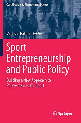 Sport Entrepreneurship and Public Policy : Building a New Approach to Policy-making for Sport