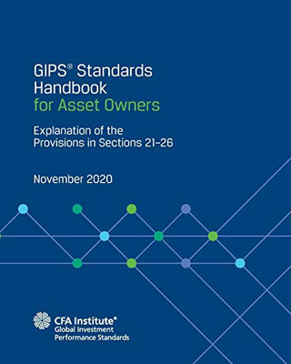 GIPS(R) Standards Handbook for Asset Owners : Explanation of the Provisions in Sections 21-26