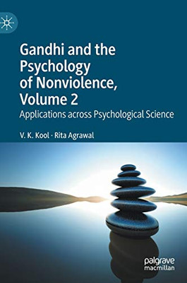 Gandhi and the Psychology of Nonviolence, Volume 2 : Applications across Psychological Science