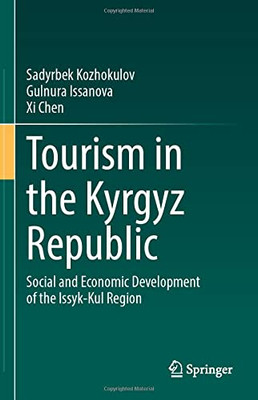 Tourism in the Republic of Kyrgyzstan : Social and Economic Development of the Issyk-Kul Region