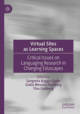Virtual Sites as Learning Spaces : Critical Issues on Languaging Research in Changing Eduscapes