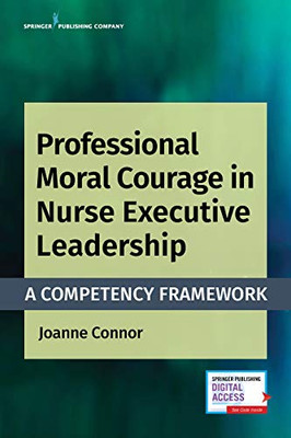 Professional Moral Courage in Nurse Executive Leadership: A Competency Framework