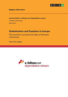 Globalization and Populism in Europe : The Economic and Political Tasks of Domestic Institutions