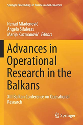 Advances in Operational Research in the Balkans : XIII Balkan Conference on Operational Research