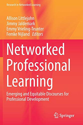 Networked Professional Learning : Emerging and Equitable Discourses for Professional Development