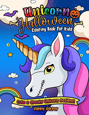 Unicorn Halloween Coloring Book For Kids : Cute and Spooky Unicorn Coloring Designs For Children