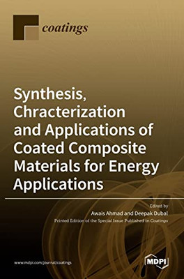 Synthesis, Chracterization and Applications of Coated Composite Materials for Energy Applications