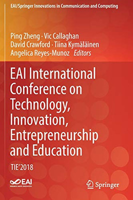 EAI International Conference on Technology, Innovation, Entrepreneurship and Education : TIE'2018