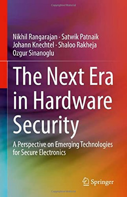 The Next Era in Hardware Security : A Perspective on Emerging Technologies for Secure Electronics