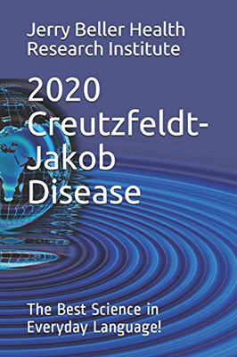 Creutzfeldt-Jakob Disease: The Best Science in Everyday Language! (Dementia Types, Symptoms, Stages, & Risk Factors)