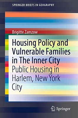 Housing Policy and Vulnerable Families in The Inner City : Public Housing in Harlem, New York City
