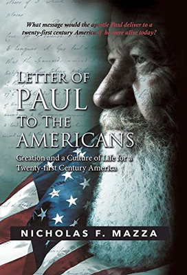 Letter of Paul to the Americans : Creation and a Culture of Life for a Twenty-First Century America