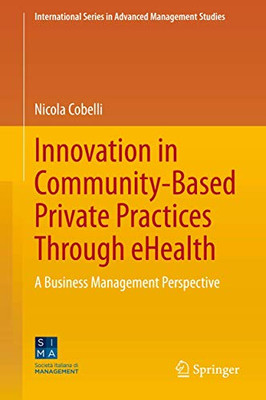 Innovation in Community-Based Private Practices Through eHealth : A Business Management Perspective