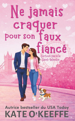 Ne jamais craquer pour son faux fiancé: Une comédie romantique