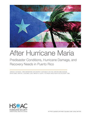 After Hurricane Maria : Predisaster Conditions, Hurricane Damage, and Recovery Needs in Puerto Rico