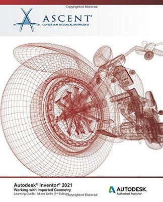 Autodesk Inventor 2021 : Working with Imported Geometry (Mixed Units): Autodesk Authorized Publisher