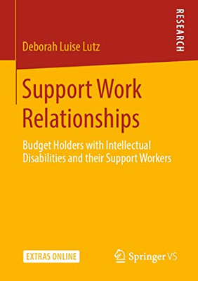 Support Work Relationships : Budget Holders with Intellectual Disabilities and their Support Workers