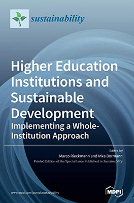 Higher Education Institutions and Sustainable Development : Implementing a Whole-Institution Approach