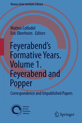 FeyerabendÆs Formative Years. Volume 1. Feyerabend and Popper : Correspondence and Unpublished Papers