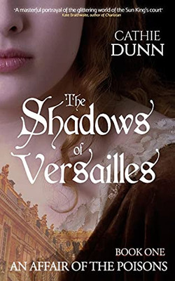 The Shadows of Versailles : A Gripping Mystery of Innocence Lost, a Search for the Truth, and Revenge